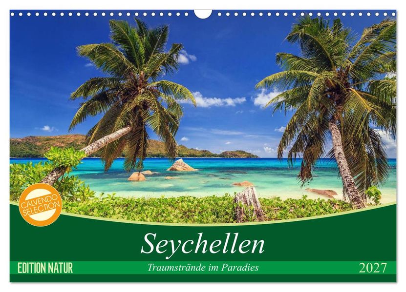 Seychellen - Traumstrände im Paradies (Wandkalender 2027 DIN A3 quer) CALVENDO Monatskalender