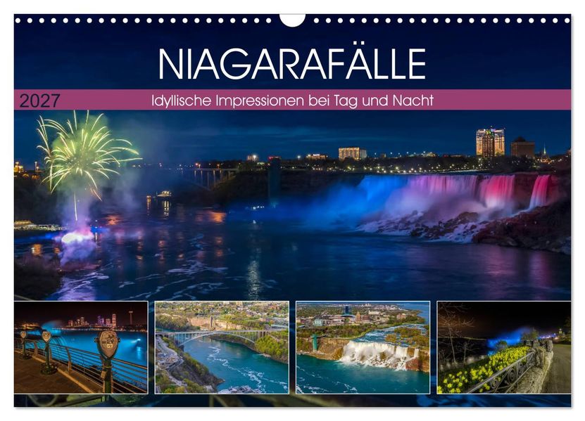 NIAGARAFÄLLE Idyllische Impressionen bei Tag und Nacht (Wandkalender 2027 DIN A3 quer) CALVENDO Monatskalender
