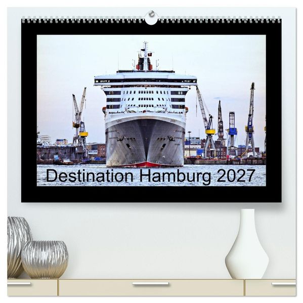 Destination Hamburg 2027 (High Quality Premium Wall Calendar 2027 DIN A2 landscape)CALVENDO 12 Month Wall Calendar
