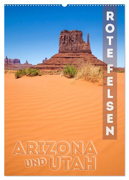 ARIZONA UND UTAH Rote Felsen (Wandkalender 2027 DIN A2 hoch) CALVENDO Monatskalender