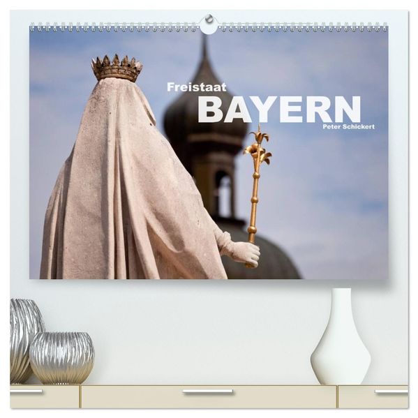 Freistaat Bayern (hochwertiger Premium Wandkalender 2027 DIN A2 quer) Kunstdruck in Hochglanz
