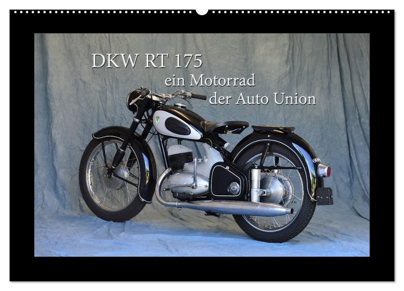 DKW RT 175 - Ein Motorrad der Auto Union (Wandkalender 2027 DIN A2 quer) CALVENDO Monatskalender