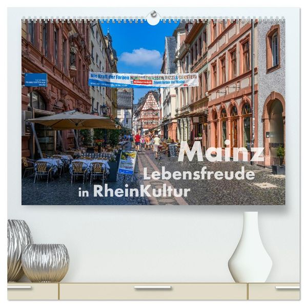 Mainz - Lebensfreude in RheinKultur (hochwertiger Premium Wandkalender 2027 DIN A2 quer) Kunstdruck in Hochglanz