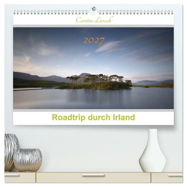 Roadtrip durch Irland (hochwertiger Premium Wandkalender 2027 DIN A2 quer) Kunstdruck in Hochglanz