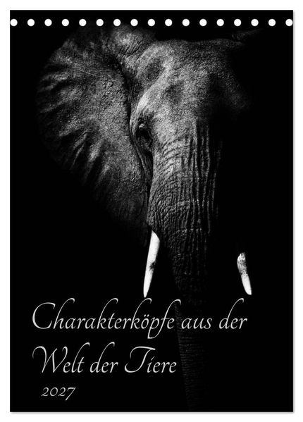 Charakterköpfe aus der Welt der Tiere (Tischkalender 2027 DIN A5 hoch) CALVENDO Monatskalender