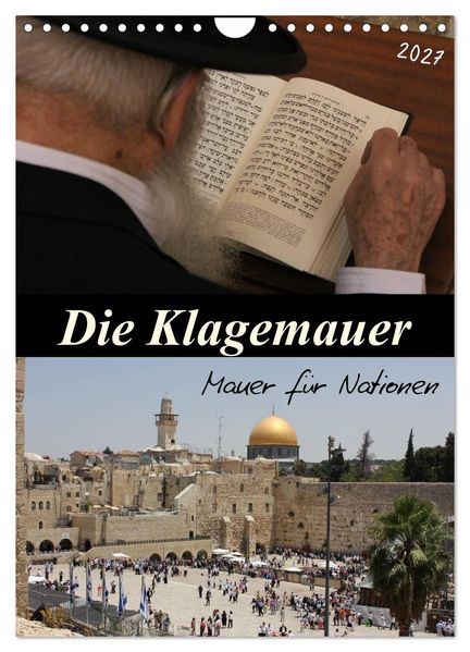 Die Klagemauer - Mauer für Nationen 2027 (Wandkalender 2027 DIN A4 hoch) CALVENDO Monatskalender