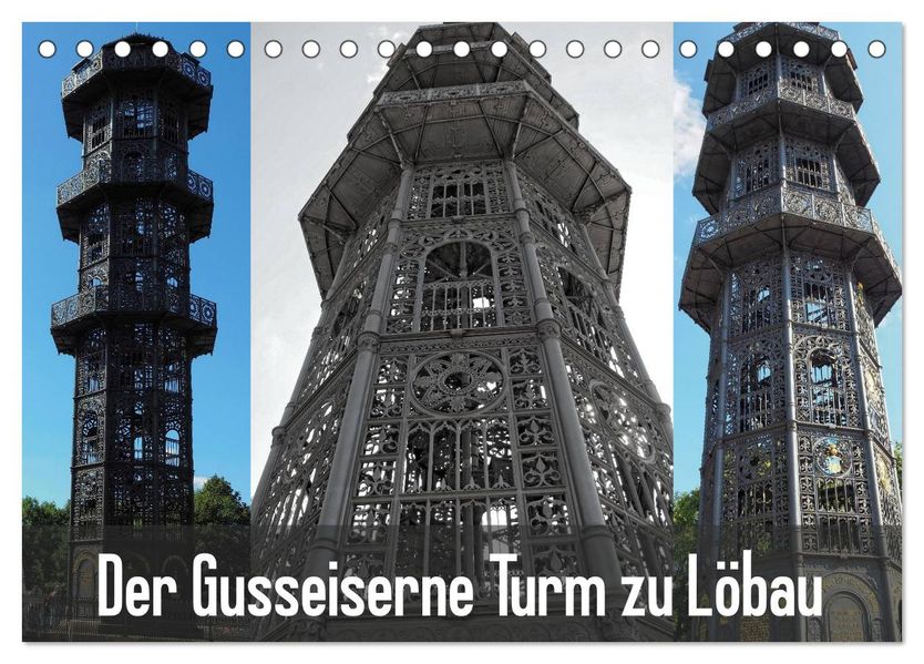 Der Gusseiserne Turm zu Löbau (Tischkalender 2027 DIN A5 quer) CALVENDO Monatskalender