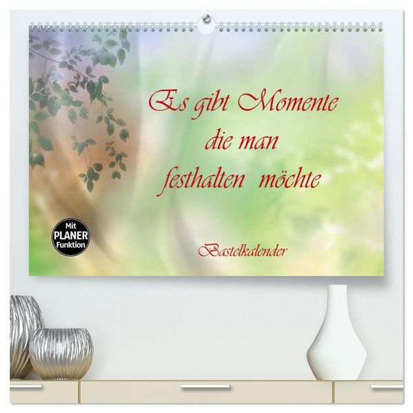 Es gibt Momente die man festhalten möchte (hochwertiger Premium Wandkalender 2027 DIN A2 quer) Kunstdruck in Hochglanz