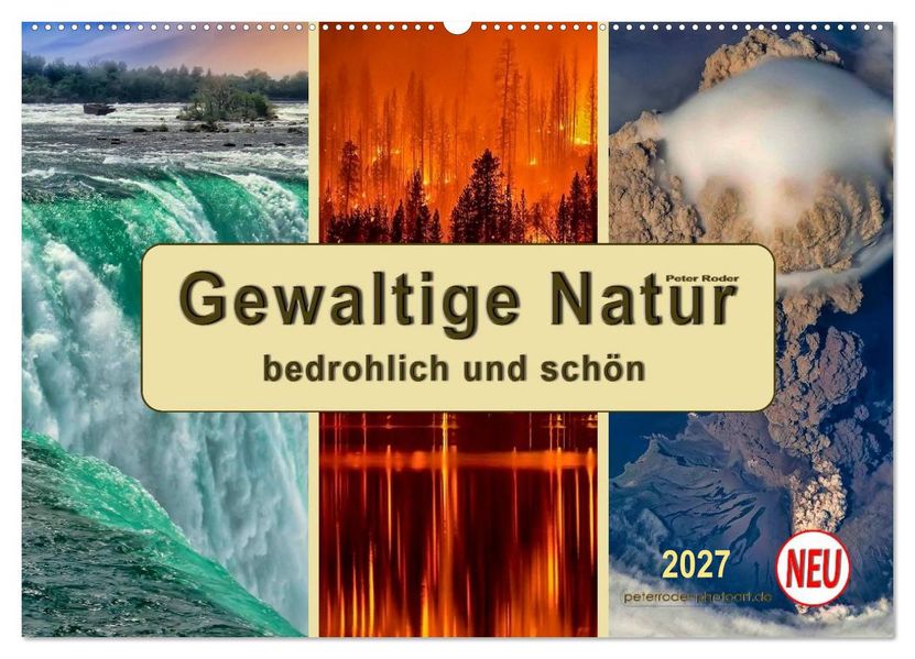 Gewaltige Natur - bedrohlich und schön (Wandkalender 2027 DIN A2 quer) CALVENDO Monatskalender