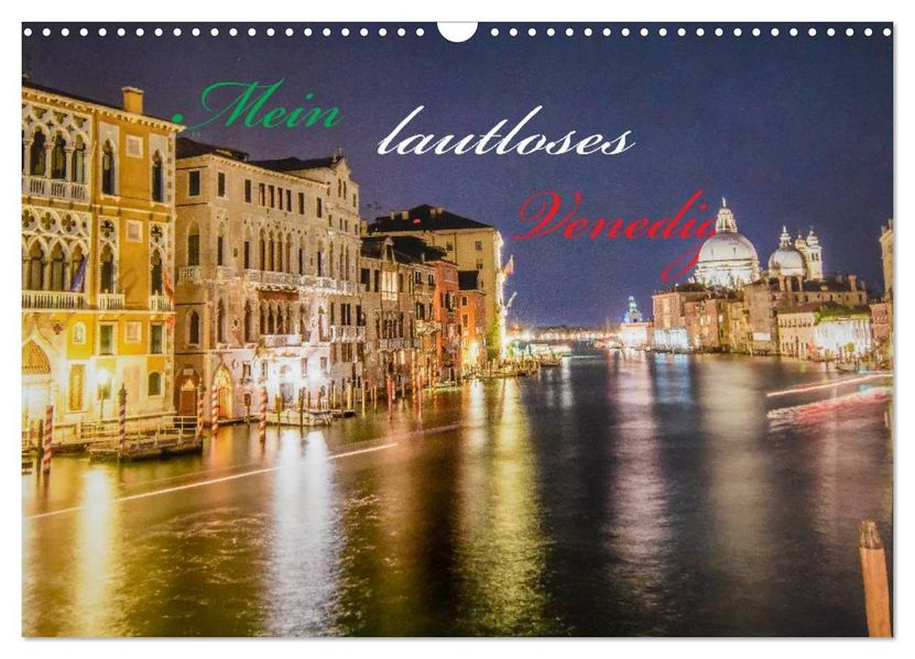 Mein lautloses Venedig (Wandkalender 2027 DIN A3 quer) CALVENDO Monatskalender