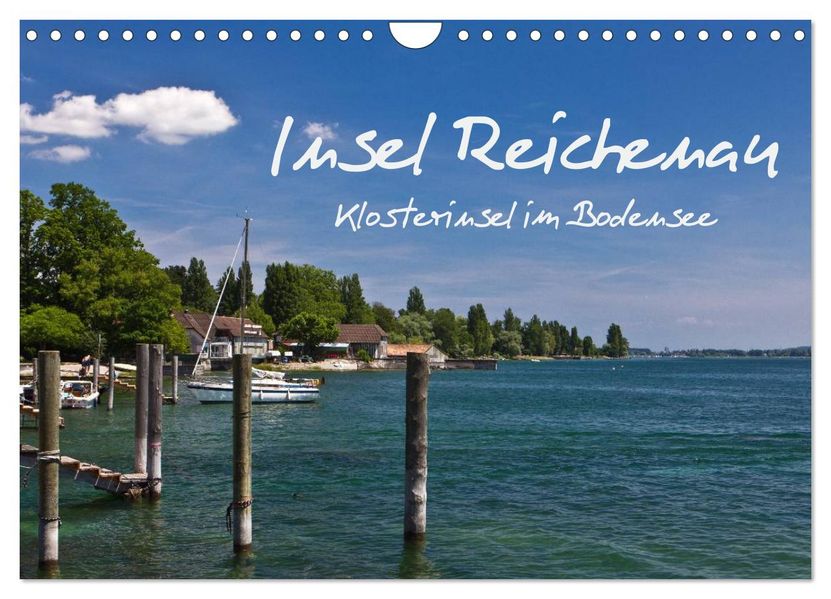 Insel Reichenau - Klosterinsel im Bodensee (Wandkalender 2027 DIN A4 quer) CALVENDO Monatskalender