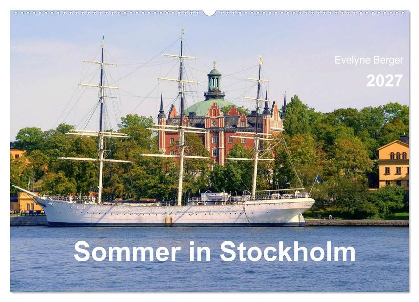 Sommer in Stockholm 2027 (Wandkalender 2027 DIN A2 quer) CALVENDO Monatskalender