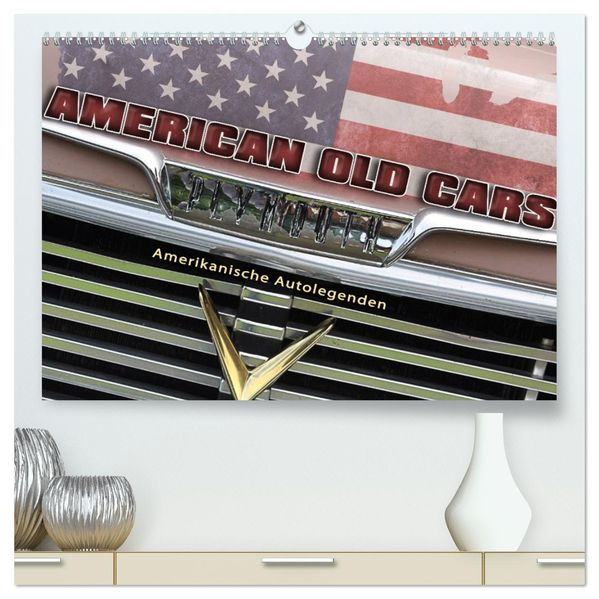 American Old Cars - Amerikanische Autolegenden (hochwertiger Premium Wandkalender 2027 DIN A2 quer) Kunstdruck in Hochglanz
