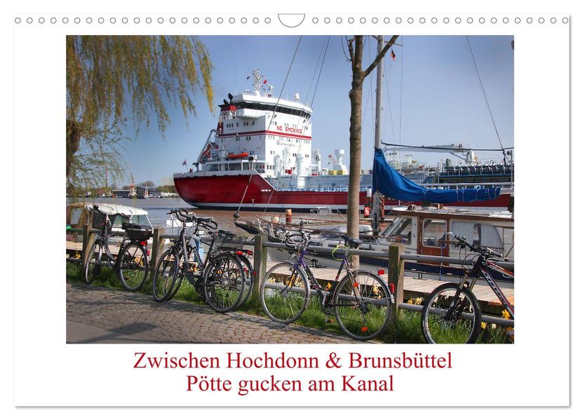 Zwischen Hochdonn & Brunsbüttel: Pötte gucken am Kanal (Wandkalender 2027 DIN A3 quer) CALVENDO Monatskalender