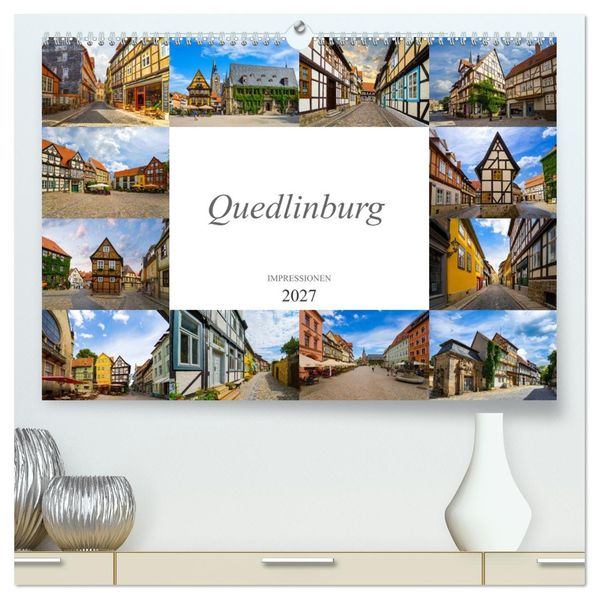 Quedlinburg Impressionen (hochwertiger Premium Wandkalender 2027 DIN A2 quer) Kunstdruck in Hochglanz