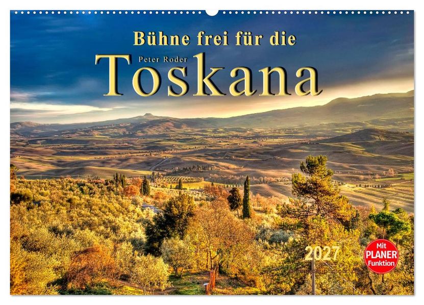 Bühne frei für die Toskana (Wandkalender 2027 DIN A2 quer) CALVENDO Monatskalender