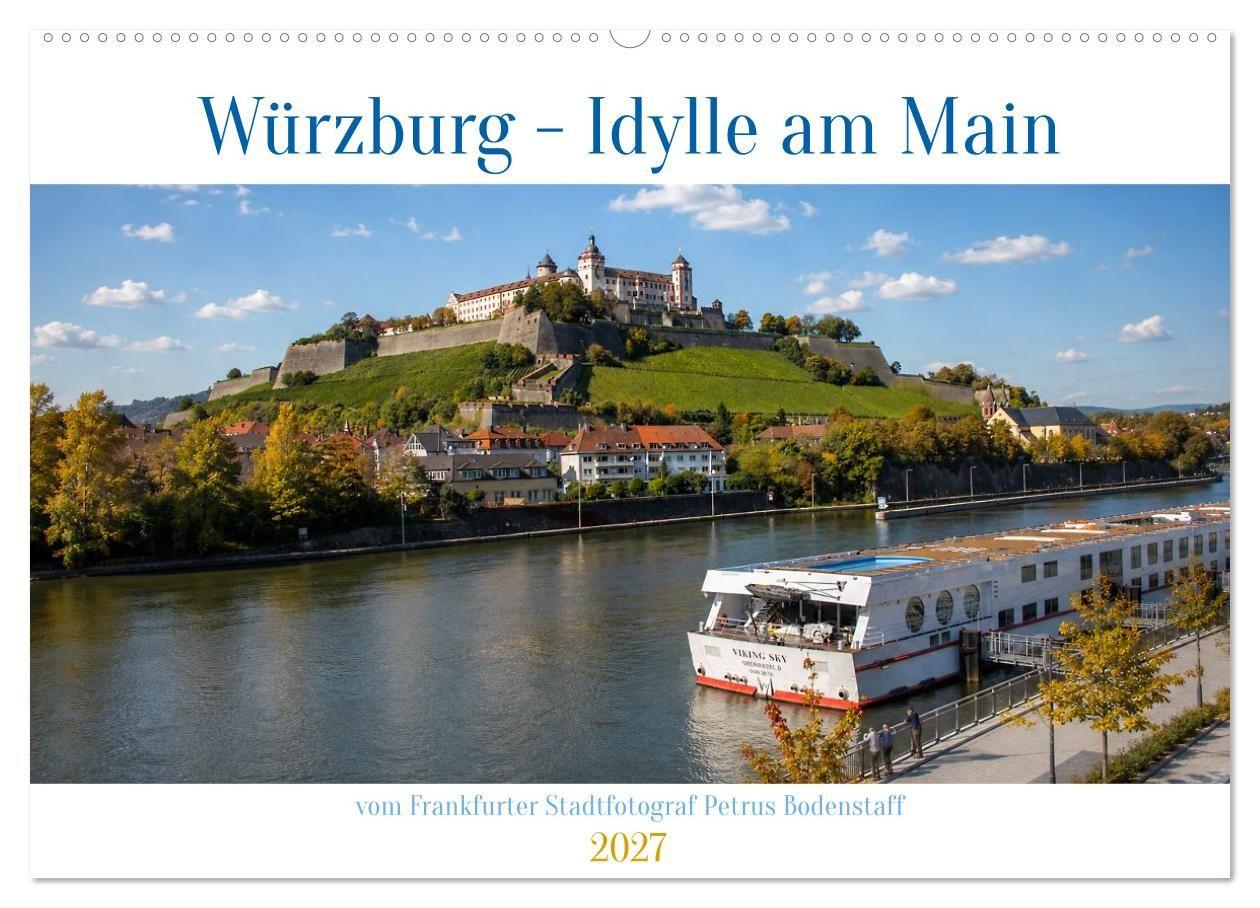 Würzburg Idylle am Main (Wandkalender 2027 DIN A2 quer) CALVENDO Monatskalender