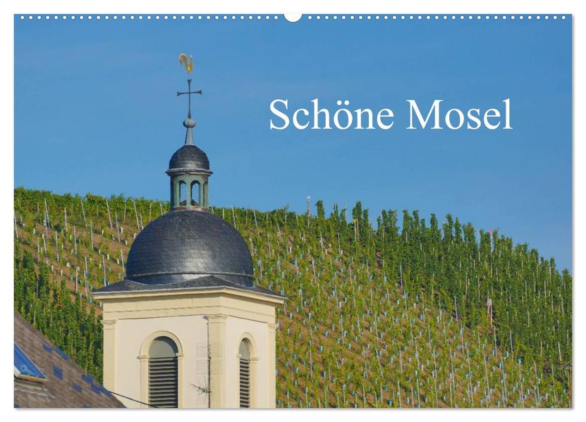 Schöne Mosel (Wandkalender 2027 DIN A2 quer) CALVENDO Monatskalender