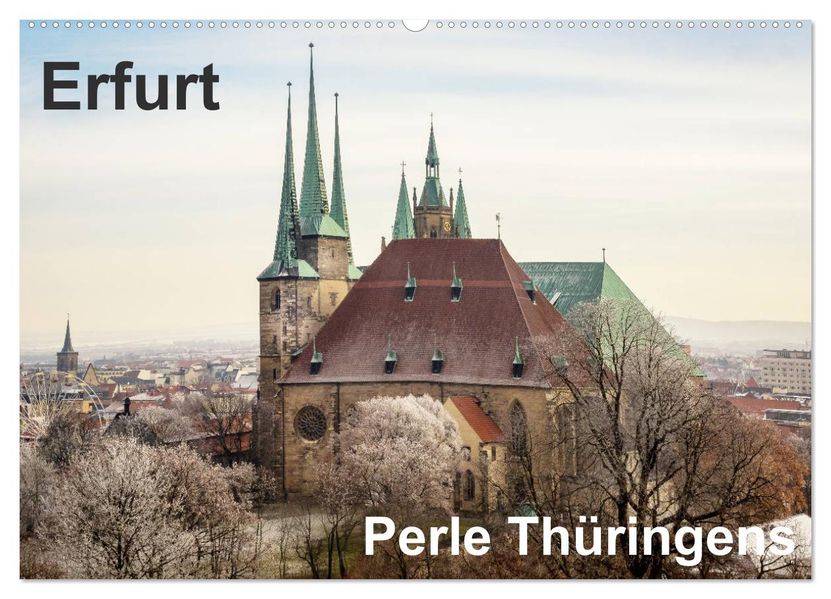 Erfurt. Perle Thüringens. (Wandkalender 2027 DIN A2 quer) CALVENDO Monatskalender