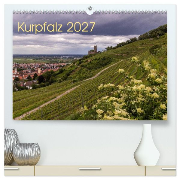 Kurpfalz 2027 (hochwertiger Premium Wandkalender 2027 DIN A2 quer) Kunstdruck in Hochglanz