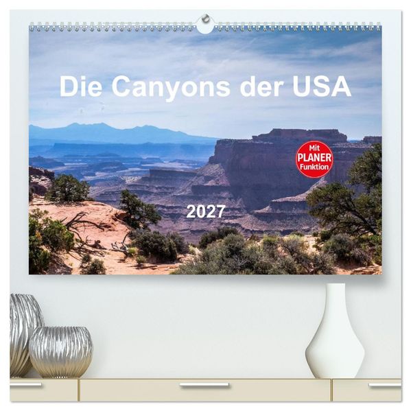 Die Canyons der USA (hochwertiger Premium Wandkalender 2027 DIN A2 quer) Kunstdruck in Hochglanz