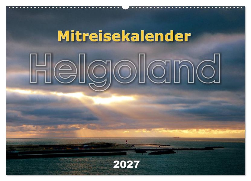 Mitreisekalender 2027 Helgoland (Wandkalender 2027 DIN A2 quer) CALVENDO Monatskalender