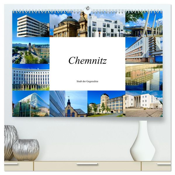 Chemnitz - Stadt der Gegensätze (hochwertiger Premium Wandkalender 2027 DIN A2 quer) Kunstdruck in Hochglanz