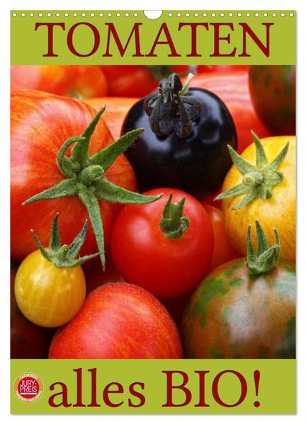 Tomaten - Alles BIO! (Wandkalender 2027 DIN A3 hoch) CALVENDO Monatskalender