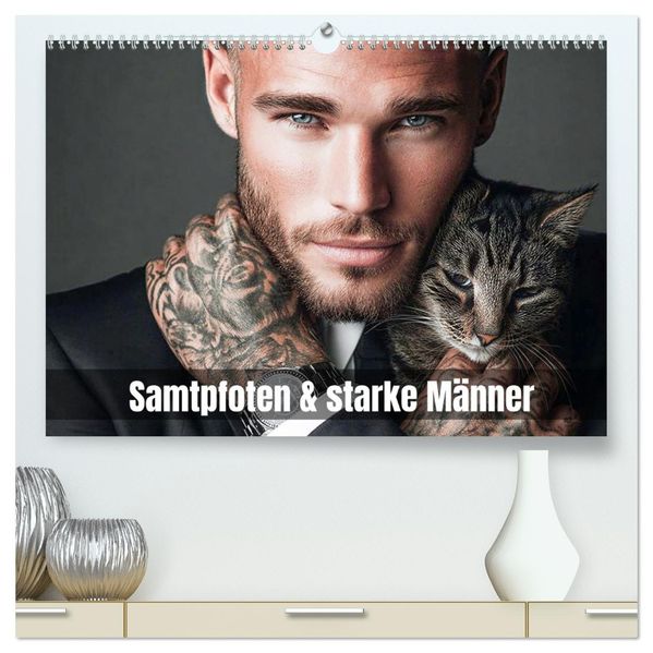 Samtpfoten & starke Männer (hochwertiger Premium Wandkalender 2027 DIN A2 quer) Kunstdruck in Hochglanz