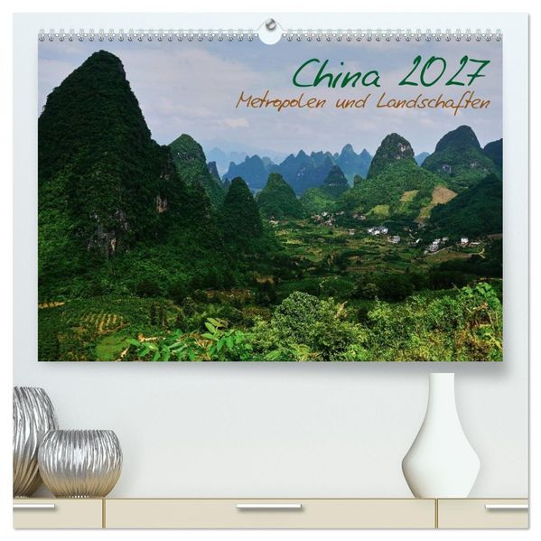 China 2027 - Metropolen und Landschaften (hochwertiger Premium Wandkalender 2027 DIN A2 quer) Kunstdruck in Hochglanz