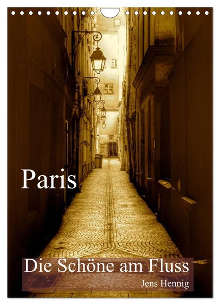 Paris - Die Schöne am Fluss (Wandkalender 2027 DIN A4 hoch) CALVENDO Monatskalender