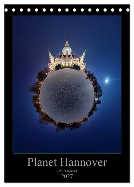 Planet Hannover (Tischkalender 2027 DIN A5 hoch) CALVENDO Monatskalender