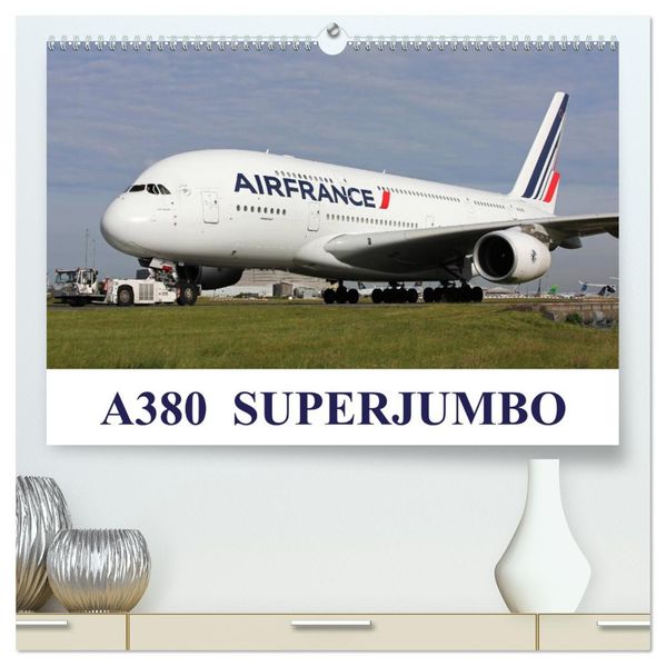 A380 SuperJumbo (High Quality Premium Wall Calendar 2027 DIN A2 landscape)CALVENDO 12 Month Wall Calendar