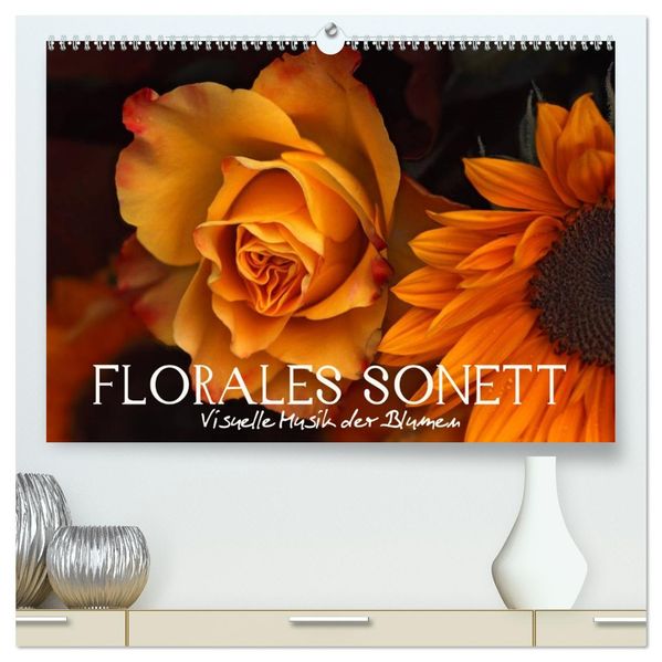 Florales Sonett - Visuelle Musik der Blumen (hochwertiger Premium Wandkalender 2027 DIN A2 quer) Kunstdruck in Hochglanz