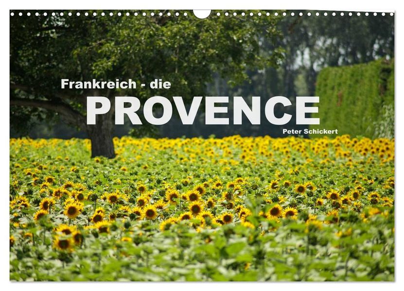 Frankreich - die Provence (Wandkalender 2027 DIN A3 quer) CALVENDO Monatskalender