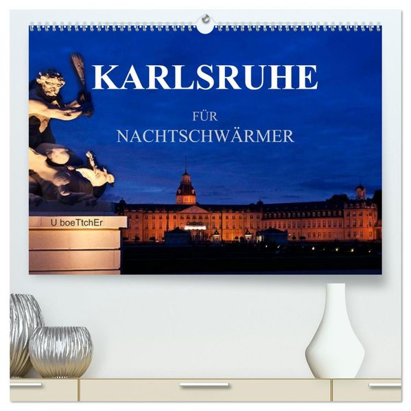 KARLSRUHE FÜR NACHTSCHWÄRMER (hochwertiger Premium Wandkalender 2027 DIN A2 quer) Kunstdruck in Hochglanz