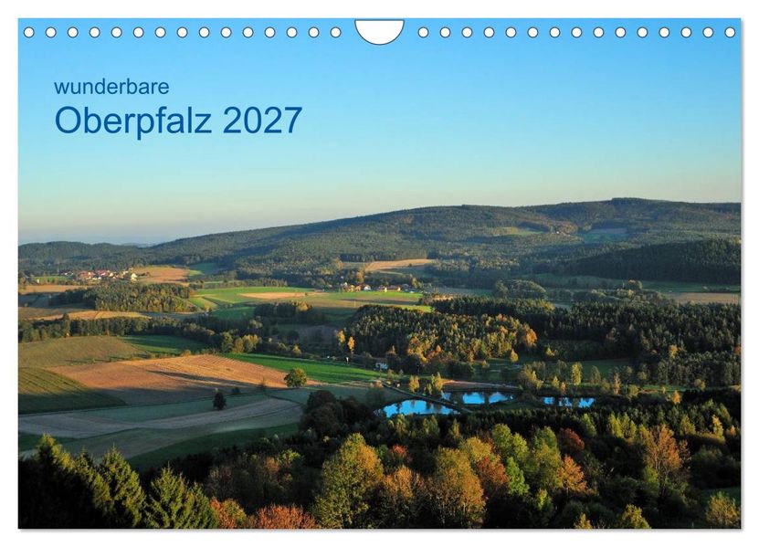 Wunderbare Oberpfalz 2027 (Wandkalender 2027 DIN A4 quer) CALVENDO Monatskalender