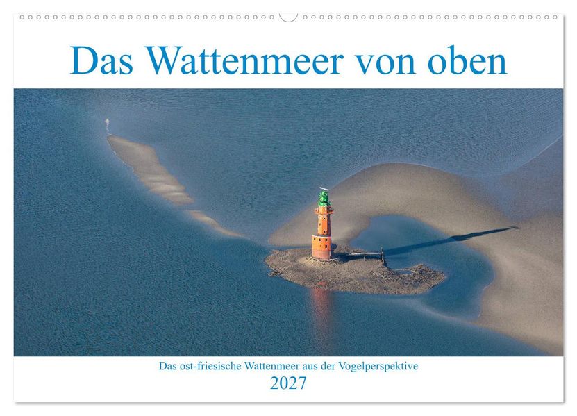 Das Wattenmeer von oben (Wandkalender 2027 DIN A2 quer) CALVENDO Monatskalender