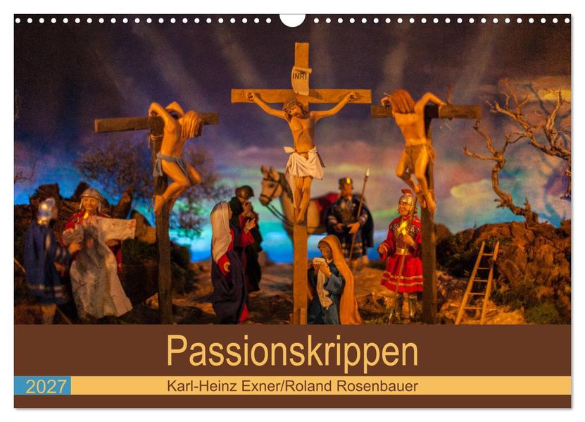 Passionskrippen (Wandkalender 2027 DIN A3 quer) CALVENDO Monatskalender