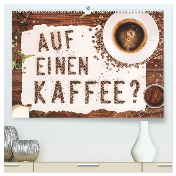 Auf einen Kaffee? (hochwertiger Premium Wandkalender 2027 DIN A2 quer) Kunstdruck in Hochglanz