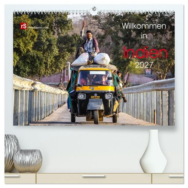 Willkommen in Indien 2027 (hochwertiger Premium Wandkalender 2027 DIN A2 quer) Kunstdruck in Hochglanz