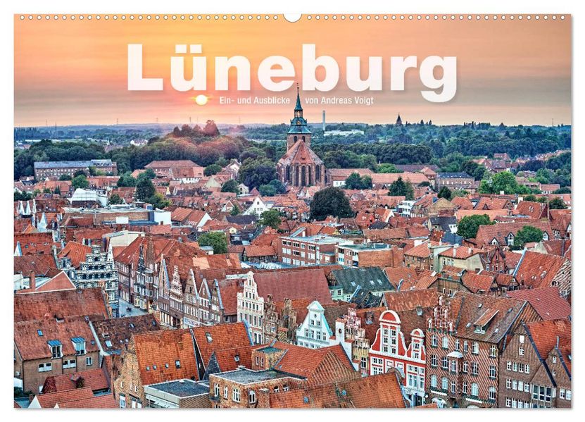 LÜNEBURG Ein- und Ausblicke von Andreas Voigt (Wandkalender 2027 DIN A2 quer) CALVENDO Monatskalender