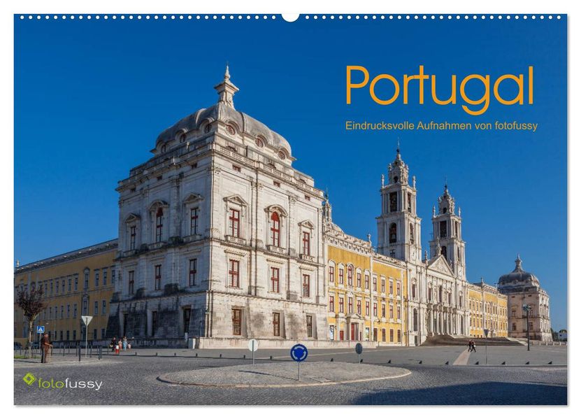 Portugal - Eindrucksvolle Aufnahmen von fotofussy (Wandkalender 2027 DIN A2 quer) CALVENDO Monatskalender