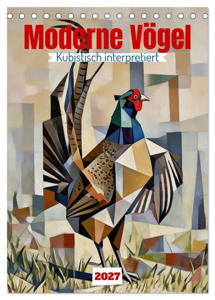 Moderne Vögel (Tischkalender 2027 DIN A5 hoch) CALVENDO Monatskalender