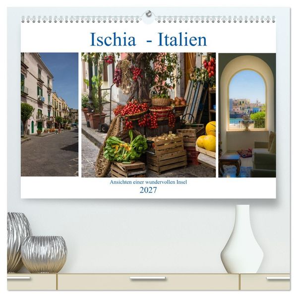 Ischia - Italien (hochwertiger Premium Wandkalender 2027 DIN A2 quer) Kunstdruck in Hochglanz