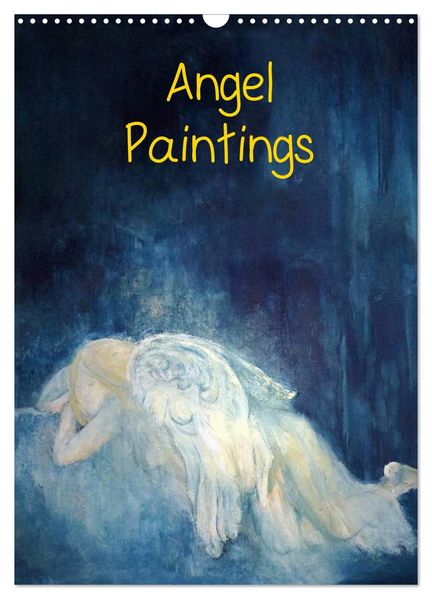 Angel paintings (Wall Calendar 2027 DIN A3 portrait) CALVENDO 12 Month Wall Calendar