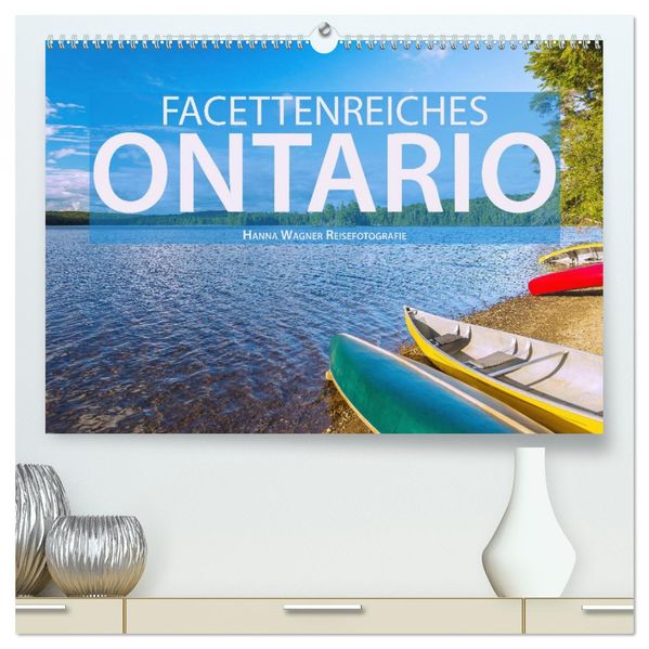 Facettenreiches Ontario (hochwertiger Premium Wandkalender 2027 DIN A2 quer) Kunstdruck in Hochglanz