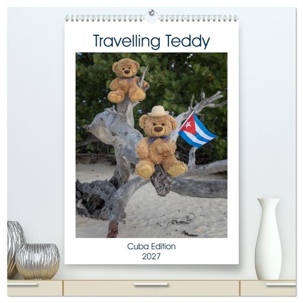 Travelling Teddy Cuba Edition 2027 (High Quality Premium Wall Calendar 2027 DIN A2 portrait)CALVENDO 12 Month Wall Calendar