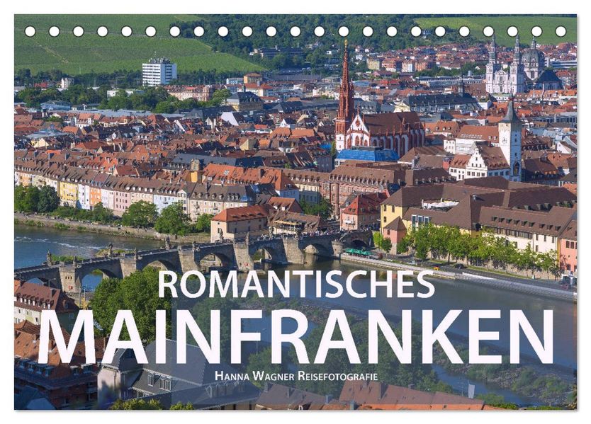 Romantisches Mainfranken (Tischkalender 2027 DIN A5 quer) CALVENDO Monatskalender