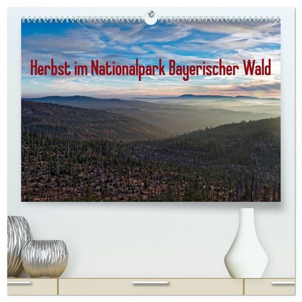 Herbst im Nationalpark Bayerischer Wald (hochwertiger Premium Wandkalender 2027 DIN A2 quer) Kunstdruck in Hochglanz